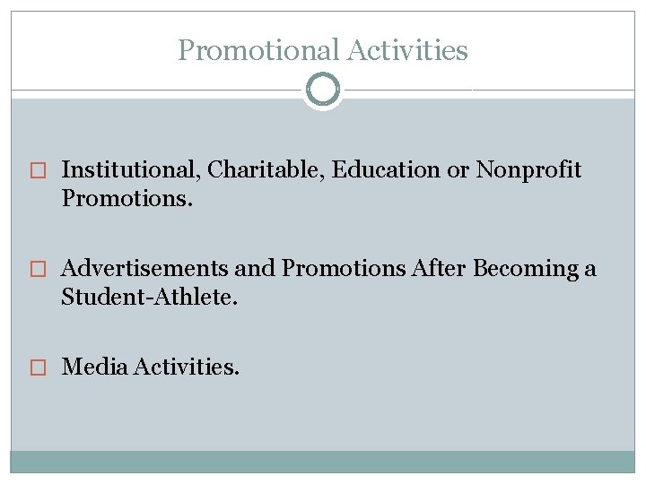 Promotional Activities � Institutional, Charitable, Education or Nonprofit Promotions. � Advertisements and Promotions After