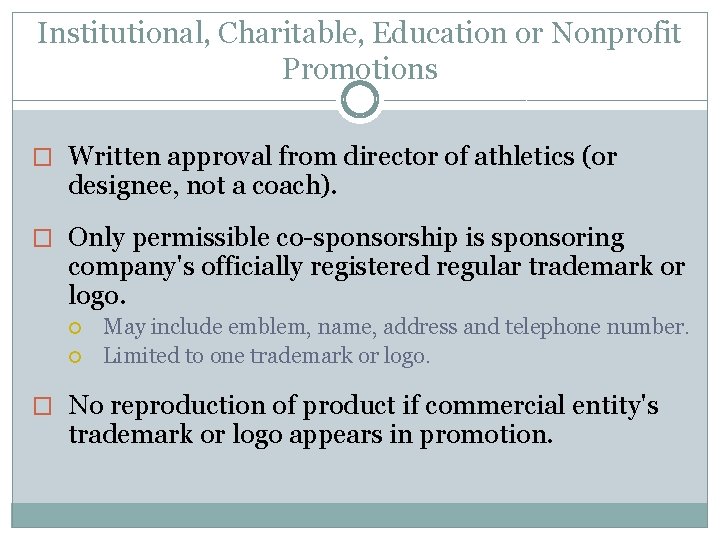 Institutional, Charitable, Education or Nonprofit Promotions � Written approval from director of athletics (or