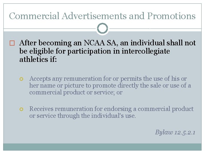 Commercial Advertisements and Promotions � After becoming an NCAA SA, an individual shall not