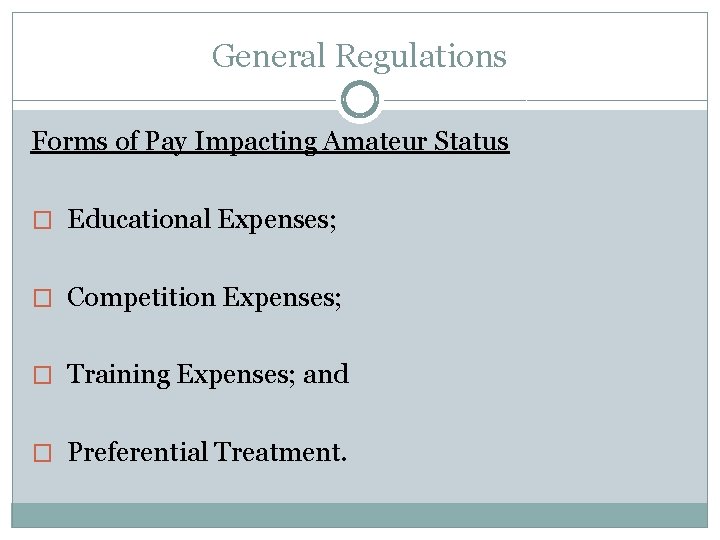 General Regulations Forms of Pay Impacting Amateur Status � Educational Expenses; � Competition Expenses;