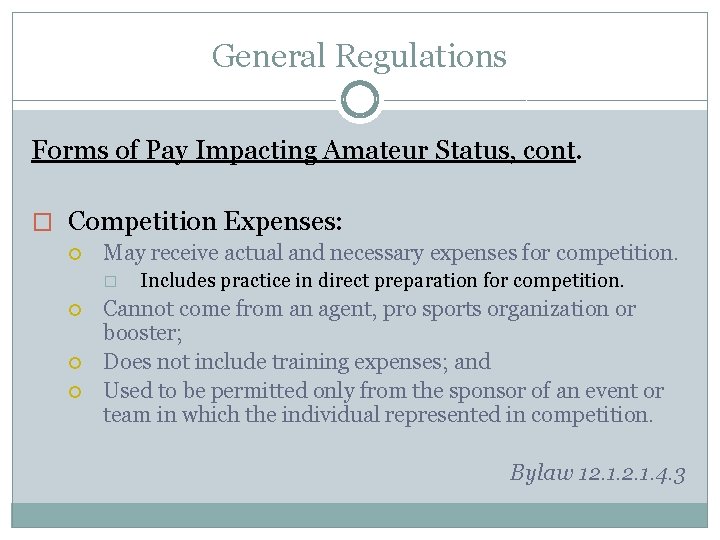 General Regulations Forms of Pay Impacting Amateur Status, cont. � Competition Expenses: May receive