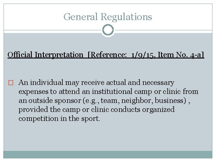 General Regulations Official Interpretation [Reference: 1/9/15, Item No. 4 -a] � An individual may