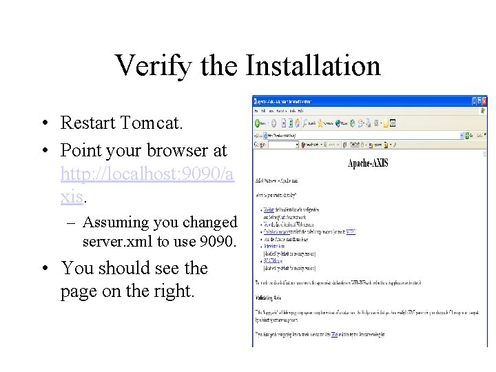 Verify the Installation • Restart Tomcat. • Point your browser at http: //localhost: 9090/a Verify the Installation • Restart Tomcat. • Point your browser at http: //localhost: 9090/a