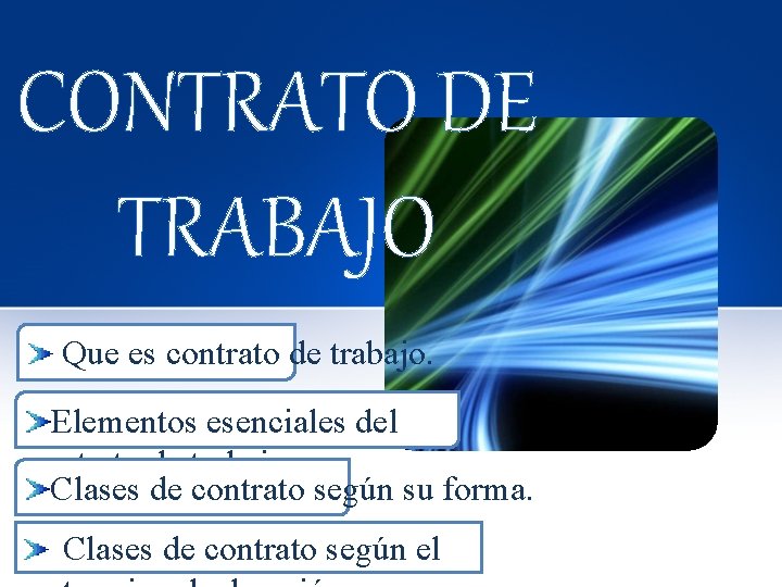 CONTRATO DE TRABAJO Que es contrato de trabajo. Elementos esenciales del contrato de trabajo.