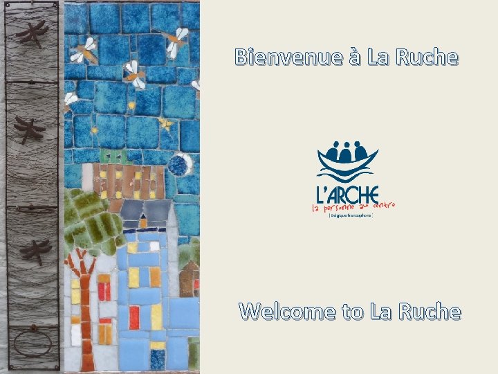 Bienvenue à La Ruche Welcome to La Ruche 