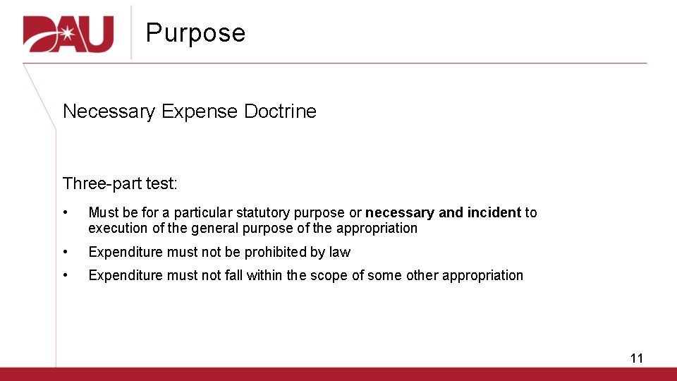 Purpose Necessary Expense Doctrine Three-part test: • Must be for a particular statutory purpose