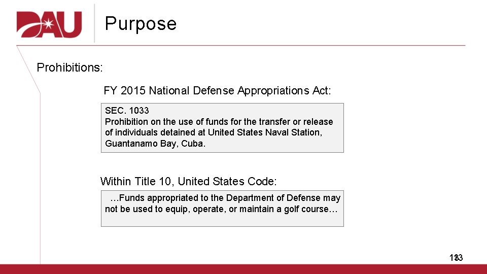 Purpose Prohibitions: FY 2015 National Defense Appropriations Act: SEC. 1033 Prohibition on the use