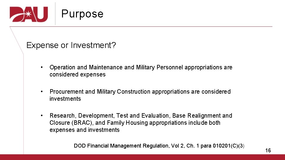 Purpose Expense or Investment? • Operation and Maintenance and Military Personnel appropriations are considered