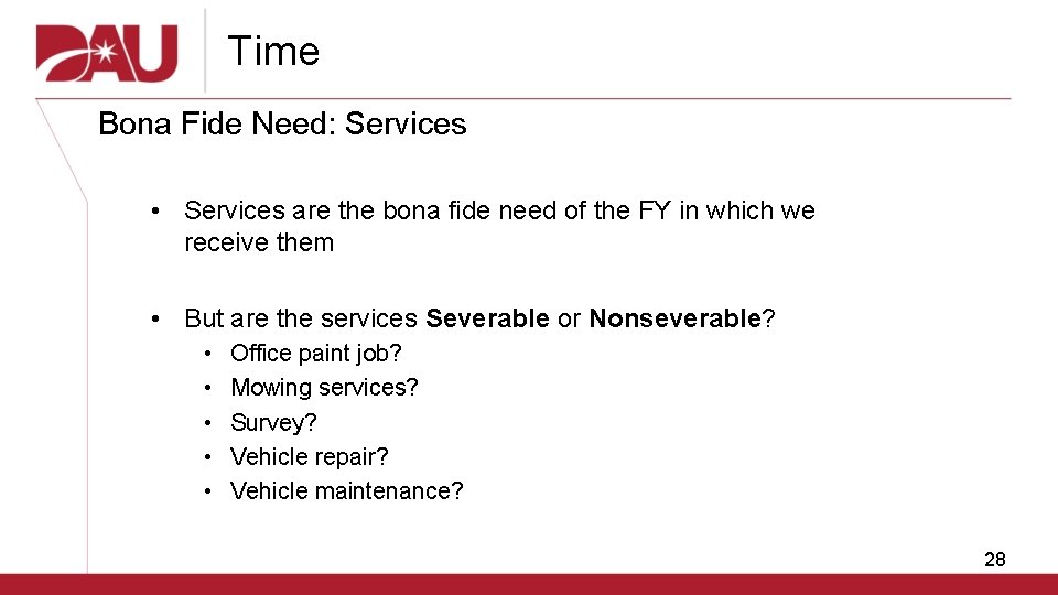 Time Bona Fide Need: Services • Services are the bona fide need of the