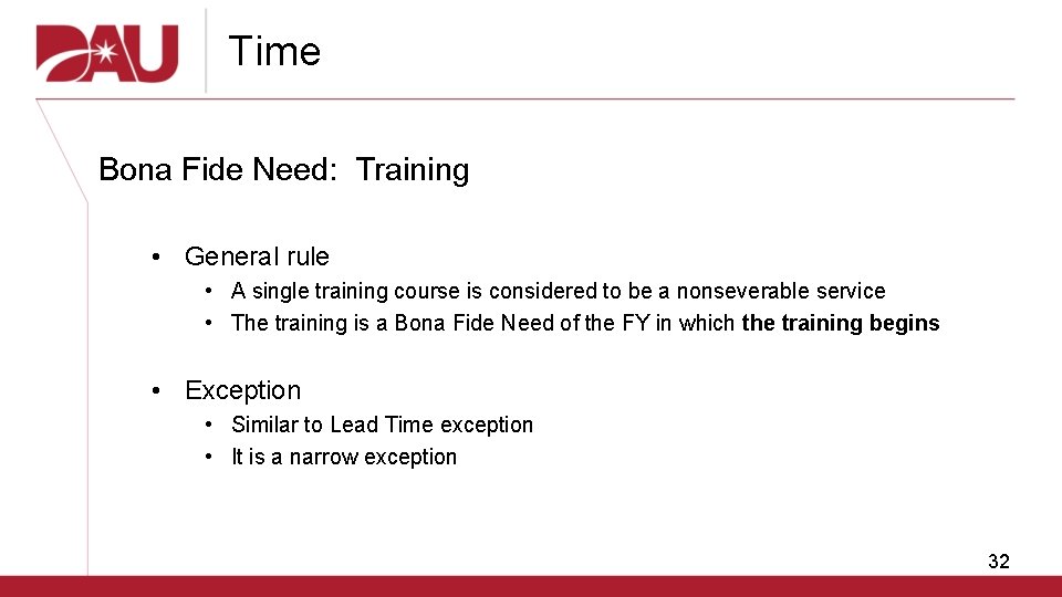 Time Bona Fide Need: Training • General rule • A single training course is