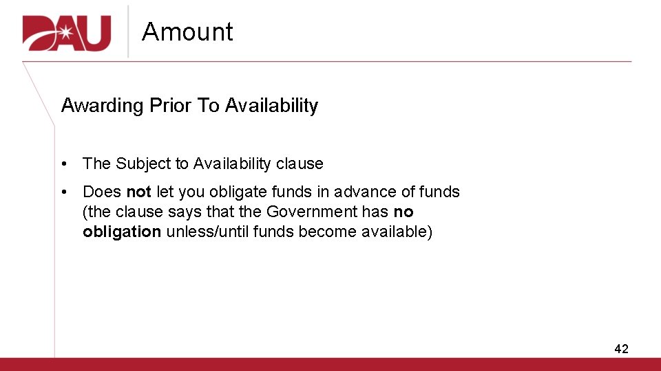 Amount Awarding Prior To Availability • The Subject to Availability clause • Does not