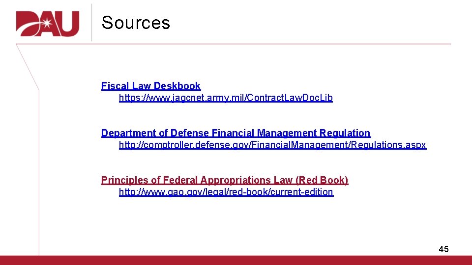 Sources Fiscal Law Deskbook https: //www. jagcnet. army. mil/Contract. Law. Doc. Lib Department of