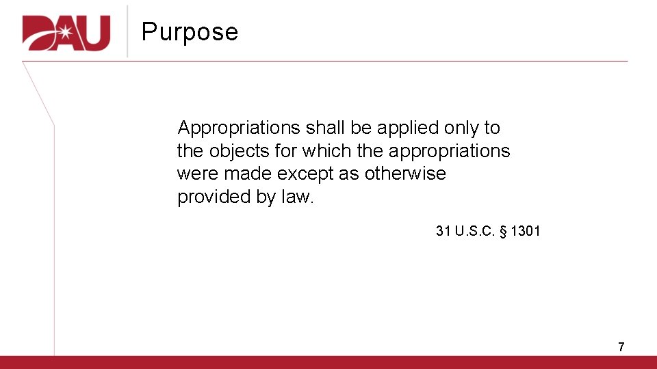 Purpose Appropriations shall be applied only to the objects for which the appropriations were