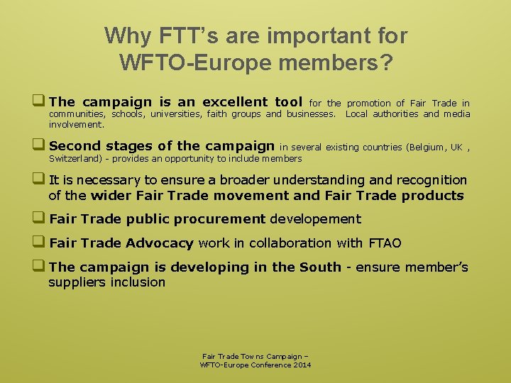 Why FTT’s are important for WFTO-Europe members? q The campaign is an excellent tool