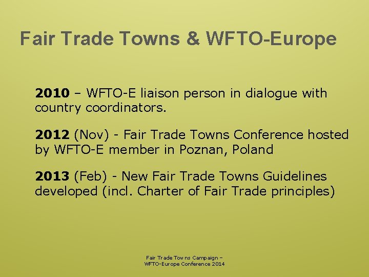 Fair Trade Towns & WFTO-Europe 2010 – WFTO-E liaison person in dialogue with country