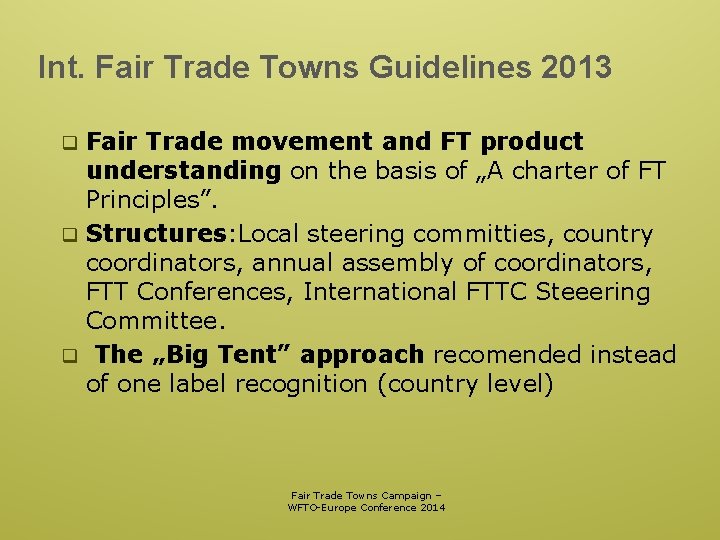 Int. Fair Trade Towns Guidelines 2013 Fair Trade movement and FT product understanding on