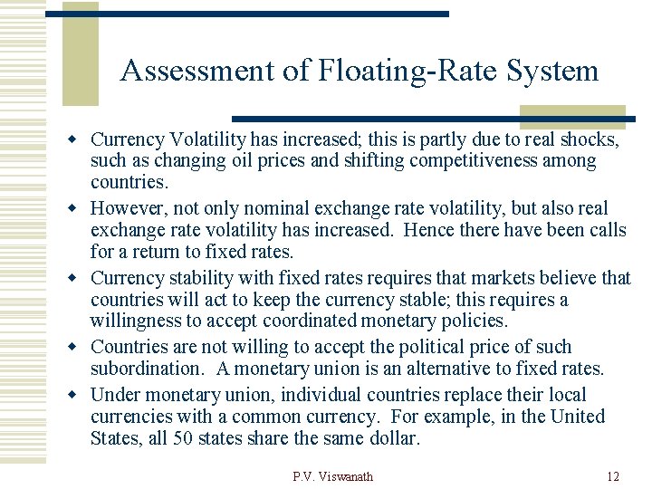 Assessment of Floating-Rate System w Currency Volatility has increased; this is partly due to