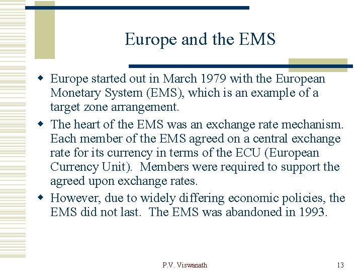 Europe and the EMS w Europe started out in March 1979 with the European