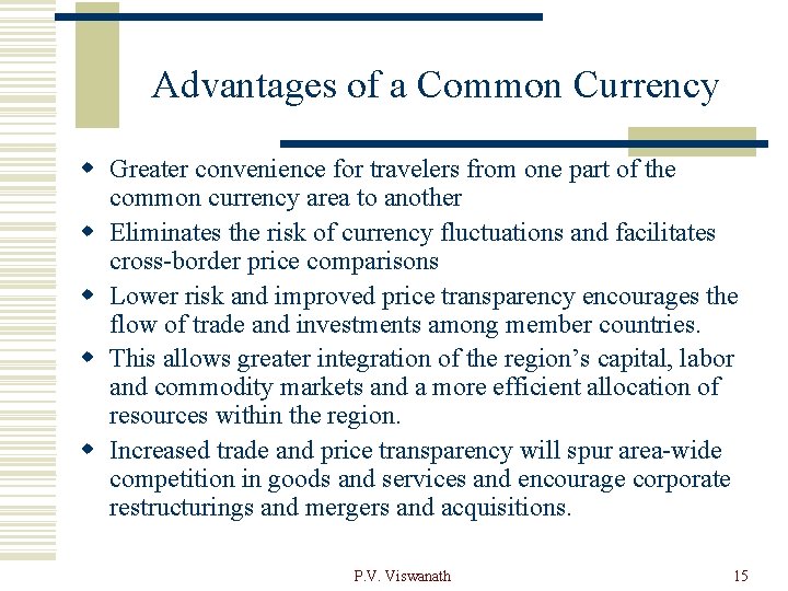 Advantages of a Common Currency w Greater convenience for travelers from one part of