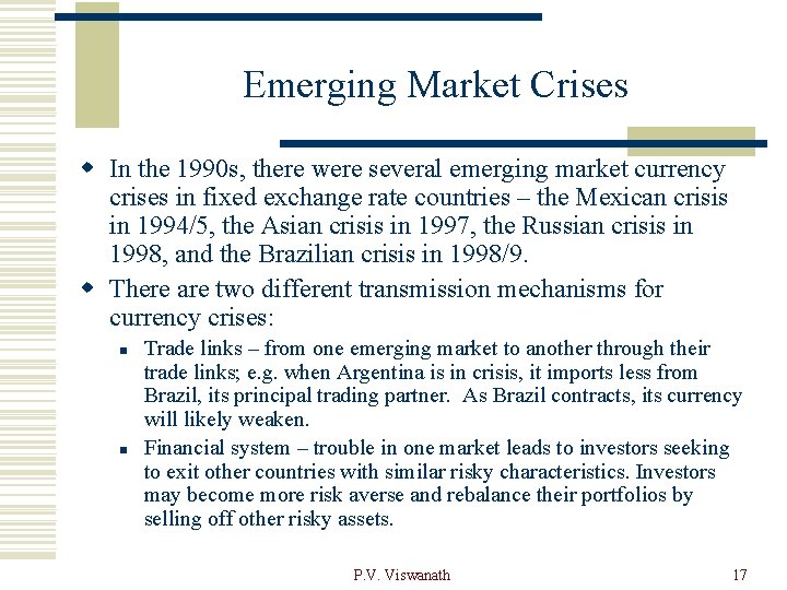 Emerging Market Crises w In the 1990 s, there were several emerging market currency