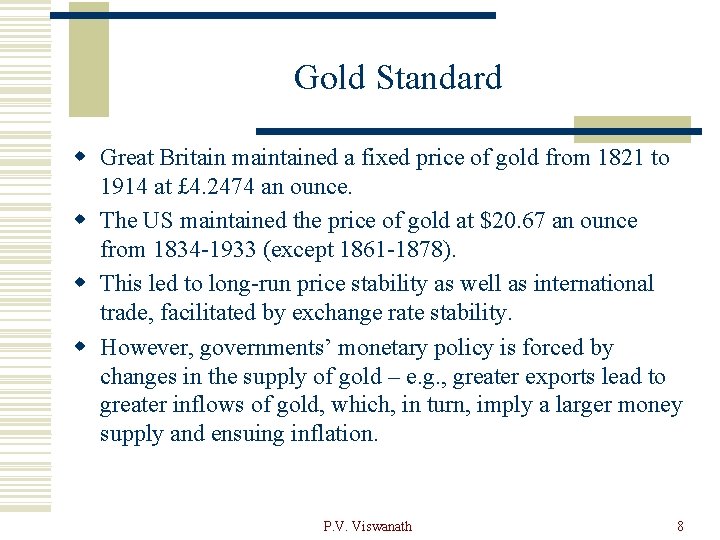 Gold Standard w Great Britain maintained a fixed price of gold from 1821 to