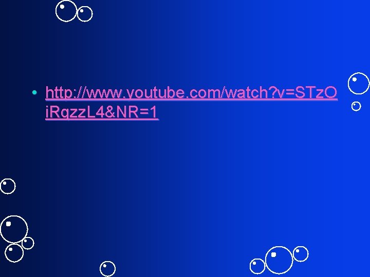  • http: //www. youtube. com/watch? v=STz. O i. Rqzz. L 4&NR=1 