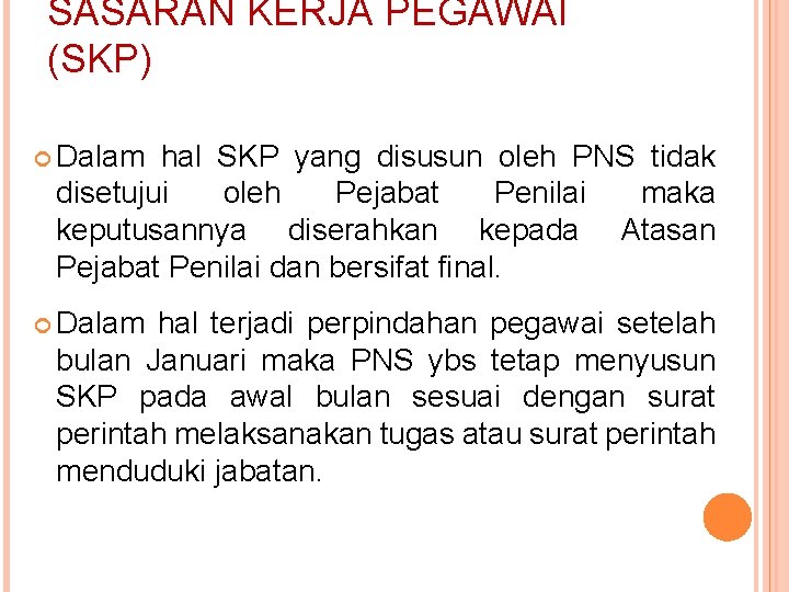SASARAN KERJA PEGAWAI (SKP) Dalam hal SKP yang disusun oleh PNS tidak disetujui oleh