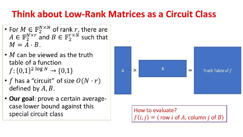 Think about Low-Rank Matrices as a Circuit Class • A B 