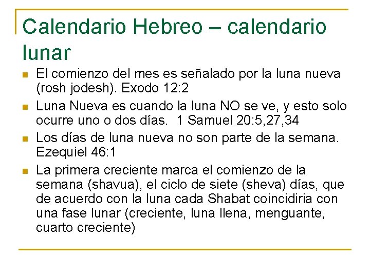 Calendario Hebreo – calendario lunar n n El comienzo del mes es señalado por