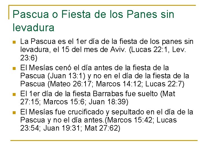 Pascua o Fiesta de los Panes sin levadura n n La Pascua es el