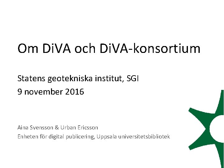  Om Di. VA och Di. VA-konsortium Statens geotekniska institut, SGI 9 november 2016