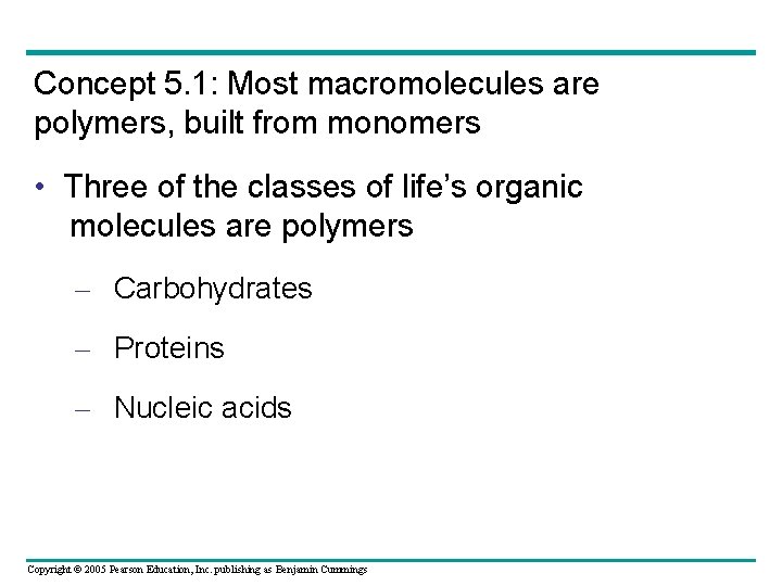 Concept 5. 1: Most macromolecules are polymers, built from monomers • Three of the