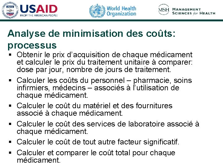 Analyse de minimisation des coûts: processus § Obtenir le prix d’acquisition de chaque médicament