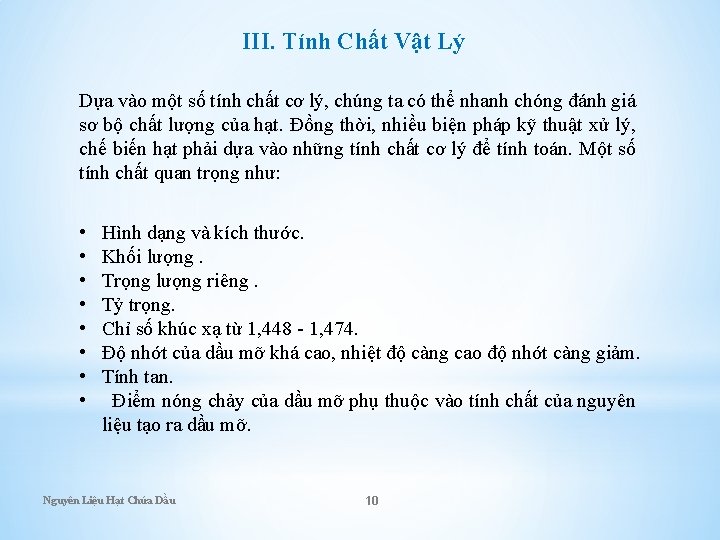 III. Tính Chất Vật Lý Dựa vào một số tính chất cơ lý, chúng