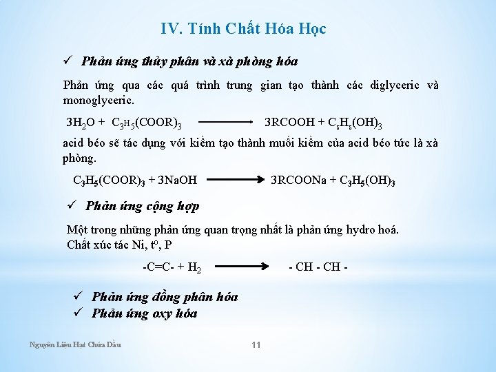 IV. Tính Chất Hóa Học ü Phản ứng thủy phân và xà phòng hóa