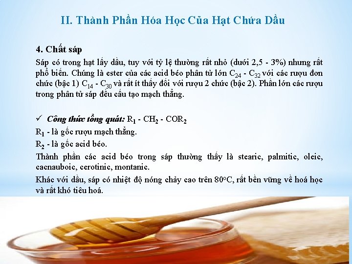 II. Thành Phần Hóa Học Của Hạt Chứa Dầu 4. Chất sáp Sáp có