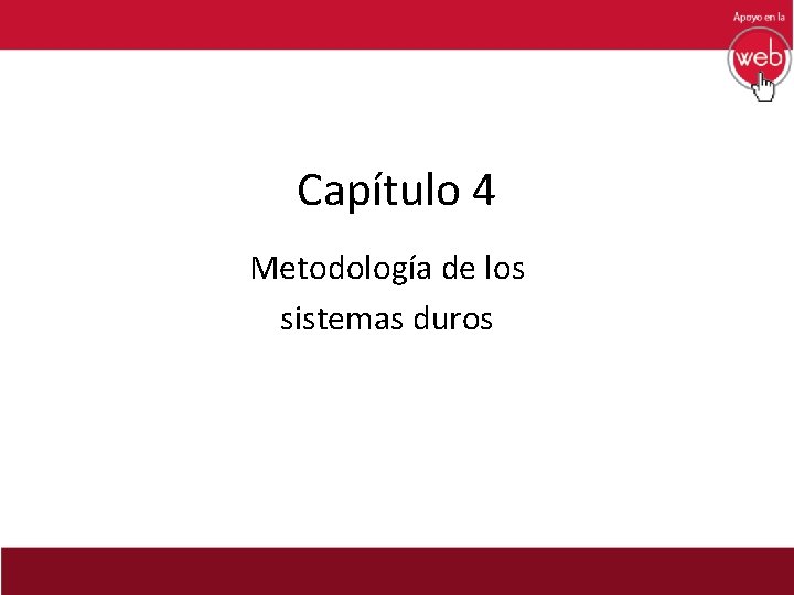 Capítulo 4 Metodología de los sistemas duros 