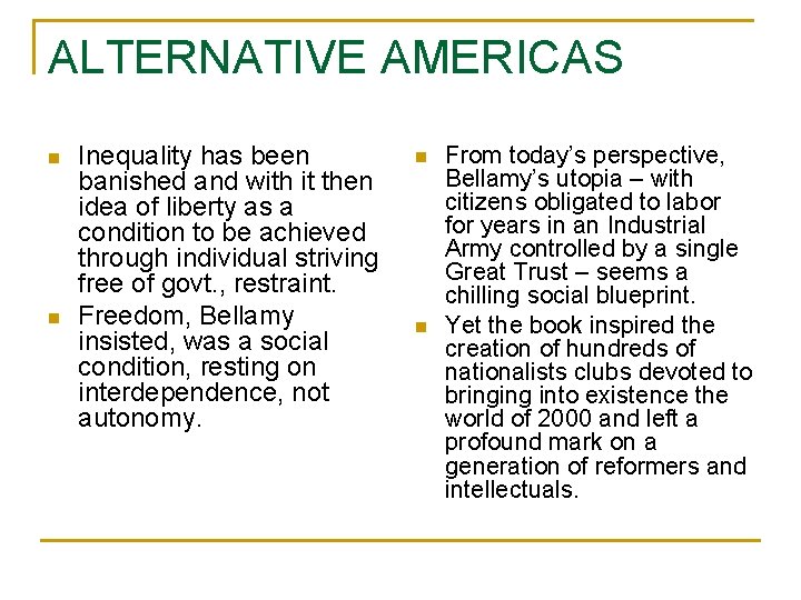 ALTERNATIVE AMERICAS n n Inequality has been banished and with it then idea of