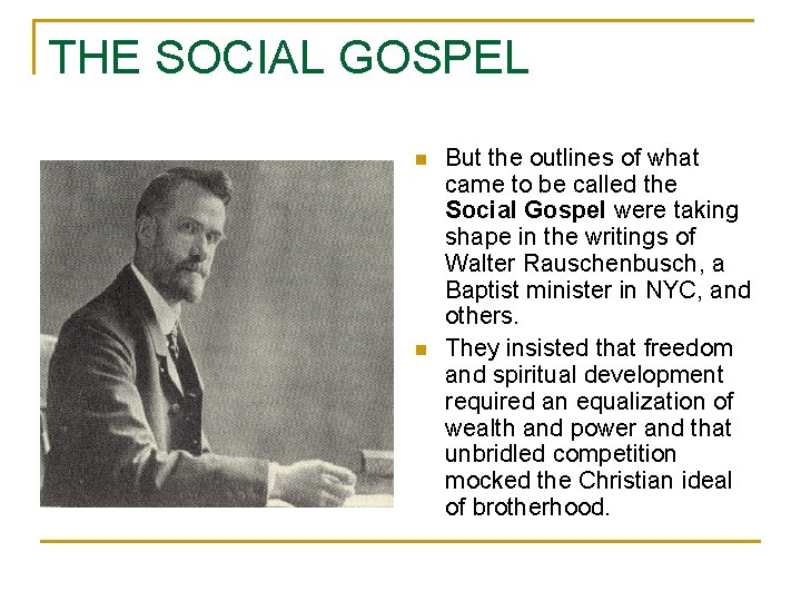 THE SOCIAL GOSPEL n n But the outlines of what came to be called