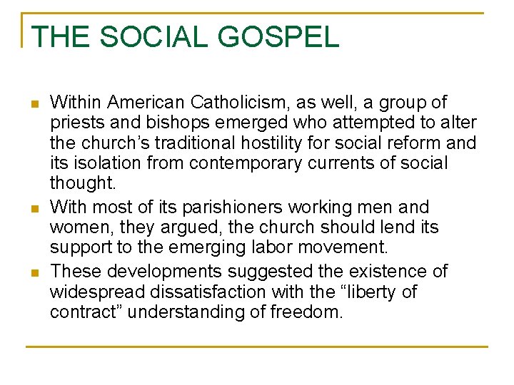 THE SOCIAL GOSPEL n n n Within American Catholicism, as well, a group of