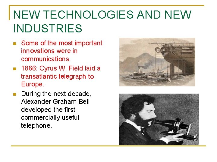 NEW TECHNOLOGIES AND NEW INDUSTRIES n n n Some of the most important innovations