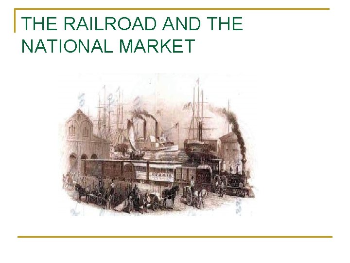 THE RAILROAD AND THE NATIONAL MARKET 