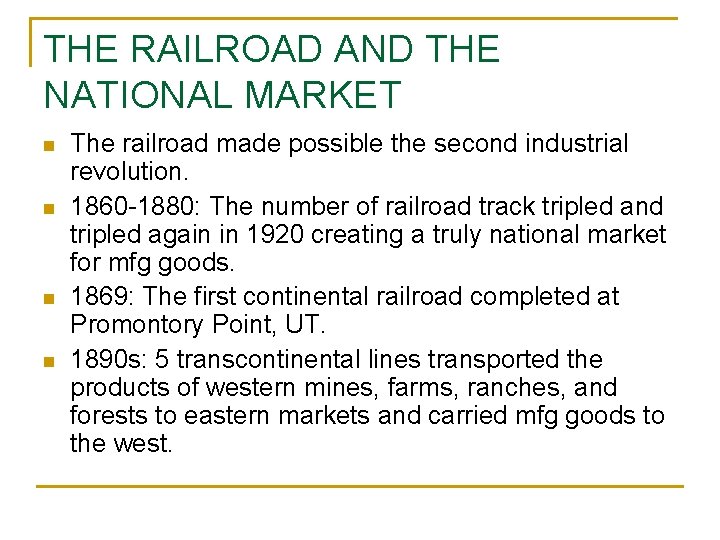 THE RAILROAD AND THE NATIONAL MARKET n n The railroad made possible the second