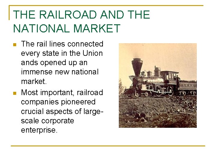 THE RAILROAD AND THE NATIONAL MARKET n n The rail lines connected every state