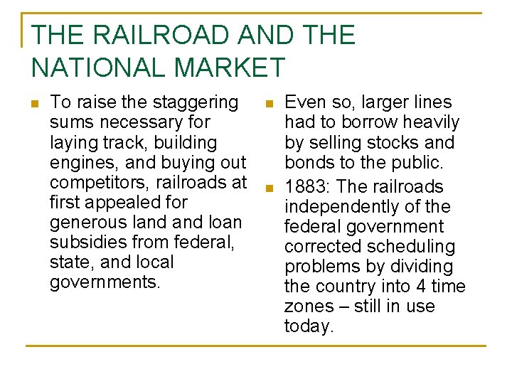 THE RAILROAD AND THE NATIONAL MARKET n To raise the staggering sums necessary for