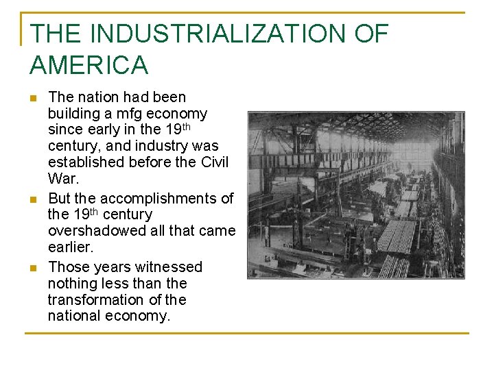 THE INDUSTRIALIZATION OF AMERICA n n n The nation had been building a mfg