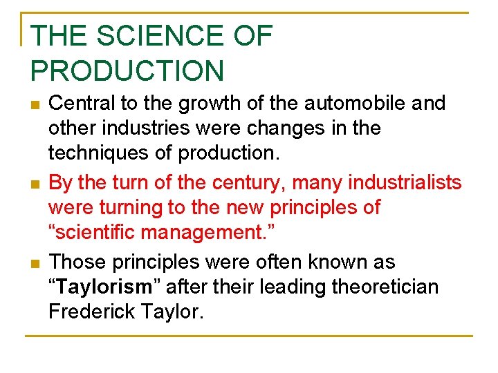 THE SCIENCE OF PRODUCTION n n n Central to the growth of the automobile