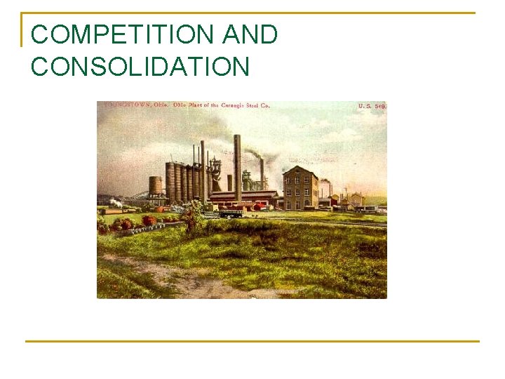 COMPETITION AND CONSOLIDATION 