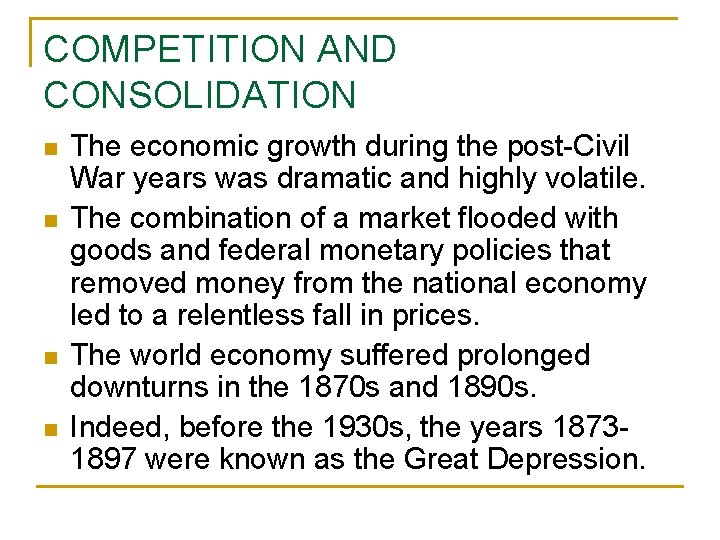 COMPETITION AND CONSOLIDATION n n The economic growth during the post-Civil War years was