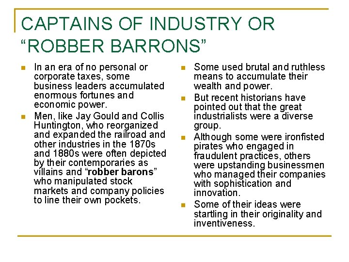 CAPTAINS OF INDUSTRY OR “ROBBER BARRONS” n n In an era of no personal